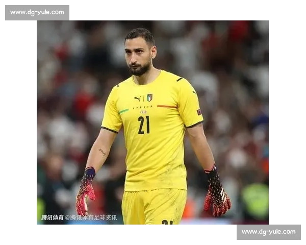 多纳鲁马续约谈判重启！巴黎与门神团队再会面